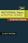 Institutional Theory in Political Science 3rd Edition: The New Institutionalism
