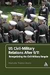 US Civil-Military Relations After 9/11: Renegotiating the Civil-Military Bargain