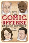 The Comic Offense from Vaudeville to Contemporary Comedy: Larry David, Tina Fey, Stephen Colbert, and Dave Chappelle