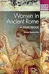 Women in Ancient Rome: A Sourcebook (Bloomsbury Sources in Ancient History)