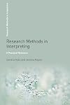 Research Methods in Interpreting: A Practical Resource (Research Methods in Linguistics)