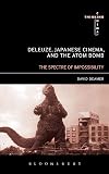 Deleuze, Japanese Cinema, and the Atom Bomb: The Spectre of Impossibility (Thinking Cinema)