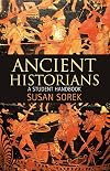 Ancient Historians: A Student Handbook