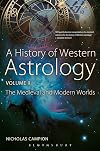 A History of Western Astrology Volume II: The Medieval and Modern Worlds