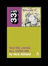 Dinosaur Jr.'s You're Living All Over Me (33 1/3)