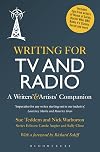 Writing for TV and Radio: A Writers' and Artists' Companion (Writers' and Artists' Companions)