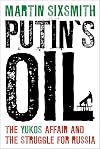 Putin's Oil: The Yukos Affair and the Struggle for Russia