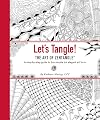 Let's Tangle! The Art of Zentangle
