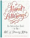 Hand-Lettering (An Interactive Guide to the Art of Drawing Letters)