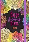 2023 Carpe F*cking Diem Weekly Planner (16 months, Sept 2022 to Dec 2023)