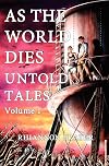 As The World Dies (Untold Tales, Vol. 1)