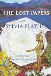 The Lost Papers of Sylvia Plath: A novel