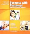Converse with Charisma!: How to Talk to Anyone and Enjoy Networking