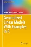 Generalized Linear Models With Examples in R (Springer Texts in Statistics)