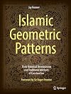 Islamic Geometric Patterns: Their Historical Development and Traditional Methods of Construction
