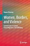 Women, Borders, and Violence : Current Issues in Asylum, Forced Migration, and Trafficking