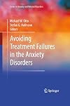 Avoiding Treatment Failures in the Anxiety Disorders (Series in Anxiety and Related Disorders)