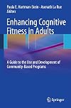 Enhancing Cognitive Fitness in Adults: A Guide to the Use and Development of Community-Based Programs