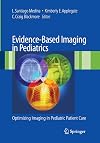 Evidence-Based Imaging in Pediatrics: Improving the Quality of Imaging in Patient Care