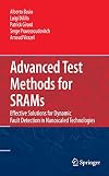 Advanced Test Methods for SRAMs Effective Solutions for Dynamic Fault Detection in Nanoscaled Technologies