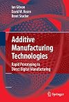 Additive Manufacturing Technologies: 3D Printing, Rapid Prototyping, and Direct Digital Manufacturing