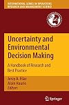 Uncertainty and Environmental Decision Making A Handbook of Research and Best Practice