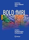 BOLD fMRI: A Guide to Functional Imaging for Neuroscientists