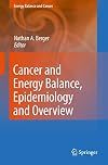 Cancer and Energy Balance, Epidemiology and Overview (Energy Balance and Cancer Book 2)