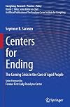 Centers for Ending: The Coming Crisis in the Care of Aged People (Caregiving: Research • Practice • Policy)