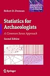 Statistics for Archaeologists: A Common Sense Approach (Interdisciplinary Contributions to Archaeology)