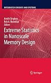 Extreme Statistics in Nanoscale Memory Design (Integrated Circuits and Systems)