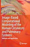 Image-Based Computational Modeling of the Human Circulatory and Pulmonary Systems: Methods and Applications