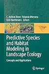 Predictive Species and Habitat Modeling in Landscape Ecology Concepts and Applications