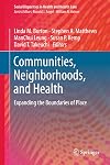 Communities, neighborhoods, and health expanding the boundaries of place