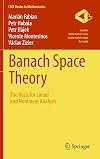 Banach Space Theory: The Basis for Linear and Nonlinear Analysis (CMS Books in Mathematics)