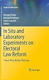 In Situ and Laboratory Experiments on Electoral Law Reform French Presidential Elections