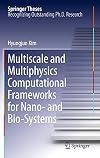 Multiscale and Multiphysics Computational Frameworks for Nano- and Bio-Systems