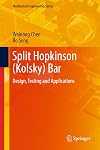 Split Hopkinson (Kolsky) Bar: Design, Testing and Applications (Mechanical Engineering Series)