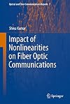 Impact of nonlinearities on fiber optic communications