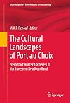 The cultural landscapes of Port au Choix precontact hunter-gatherers of Northwestern Newfoundland