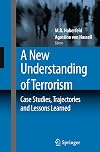 A New Understanding of Terrorism: Case Studies, Trajectories and Lessons Learned