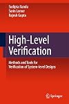 High-Level Verification: Methods and Tools for Verification of System-Level Designs