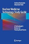Nuclear Medicine Technology Study Guide: A Technologistโs Review for Passing Board Exams