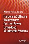 Hardware/software architectures for low-power embedded multimedia systems