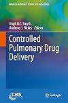Controlled Pulmonary Drug Delivery (Advances in Delivery Science and Technology)