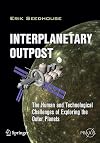 Interplanetary Outpost: The Human and Technological Challenges of Exploring the Outer Planets (Springer Praxis Books)