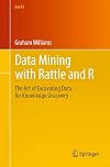 Data Mining with Rattle and R: The Art of Excavating Data for Knowledge Discovery
