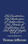 The Constitution of the United States of America, with the Bill of Rights and all of the Amendments; The Declaration of Independence; and the Articles of Confederation