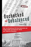 Unchecked and Unbalanced: How the Discrepancy Between Knowledge and Power Caused the Financial Crisis and Threatens Democracy