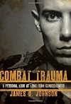 Combat Trauma: A Personal Look at Long-Term Consequences